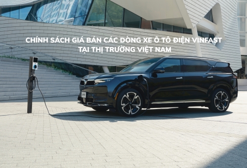 CHÍNH SÁCH GIÁ BÁN CÁC DÒNG XE Ô TÔ ĐIỆN VINFAST TỪ THÁNG 3/2025 - VINFAST NGUYỄN VĂN LINH